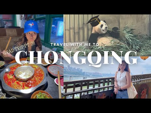 GRAD TRIP PART 2!! Travel, eat, and explore with me in CHONGQING!