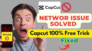 CapCut Network Error - 1 Solutions to Fix It! | CapCut issue