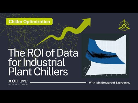 The ROI of Data for Chiller Plants | Chiller Optimization with Iain Stewart