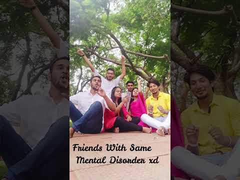 #friends  With Same Mental Disorder 😂😂