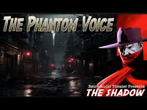 The Shadow - "The Phantom Voice"