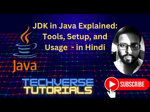 Lecture 4 - JDK in Java Explained: Top Tools, Setup & Usage in 2024 | TechVerse Tutorials