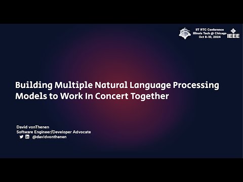 2024 RTC CONF: Building Multiple Natural Language Processing Models to Work In Concert Together