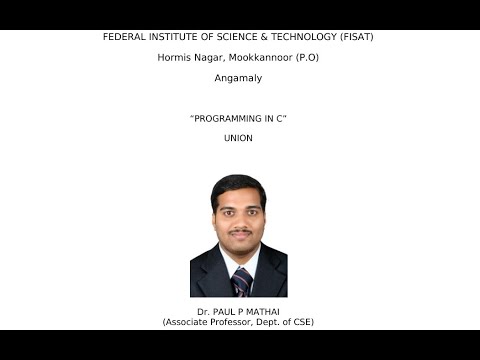 UNION IN C - EST 102 Programming in C(KTU) -Dr. Paul P Mathai, Associate Professor, FISAT