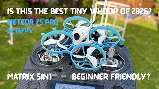 Is This The Best Tiny Whoop of 2026? BetaFPV Meteor 75 Pro | RIP & REVIEW