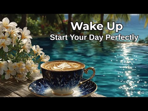 Perfect Morning ☕ Start Your Day Right with Positive Chill & Energy Music