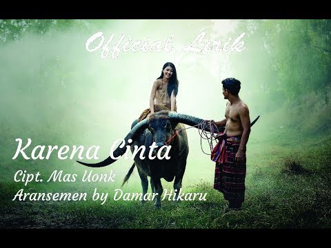 Karena Cinta Official Lirik Arr. by Damar Hikaru - Koleksi Lagu Ciptaan Mas Uonk