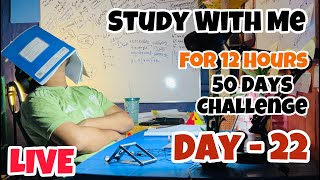 22/50 Days Study Challenge | D-22 | Study With Me | 12 Hours | Study With Me Live | Pomodoro (50/10)
