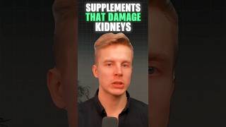 Supplements That Damage Kidneys