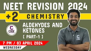 Aldehydes And Ketones(P-1) | NEET 2024 | Revision by RAHUL Sir | CODE Future