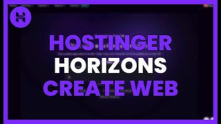 HOSTINGER HORIZONS: CREATE WEB PAGES WITHOUT KNOWING CODE