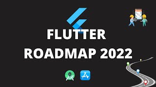 Complete Flutter Roadmap 2022