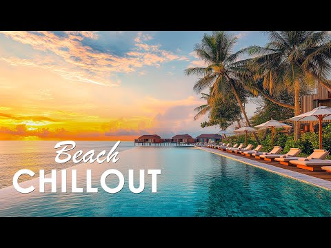 Relax and Unwind with Ambient Chillout Lounge Relaxing Music | Beach Chillout