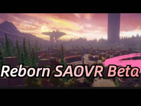 Reborn SAOVR Alpha Testing