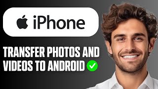 How to Transfer Photos & Videos From iPhone to Android Phone (Full Guide 2026)