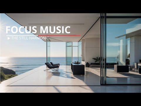 Focus Music for Productivity | Ambient Flow for Work, Study & Chill