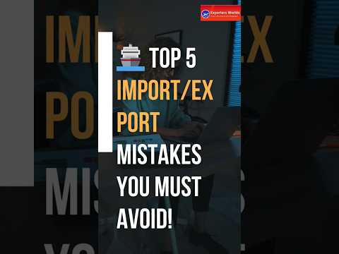 🚢 Top 5 Import/Export Mistakes You Must Avoid! 💸 #importexport #exportersworlds #shorts