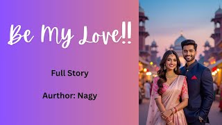 Be My Love!: CEO's Secret Fake Marriage Ignites True Passion | Full Audio Novel by Nagy