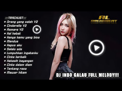 DJ ORANG YANG SALAH V2 BREAKBEAT INDO GALAU FULL MELODY 2025