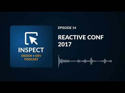 Sponsor: Reactive Conf 2017 | Inspect Podcast #14