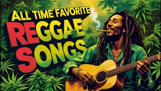 ALL TIME FAVORITE REGGAE SONGS 2025 - REGGAE SONG 2025 - REGGAE 2025