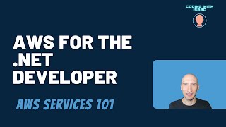 AWS for the .NET Developer - AWS Services 101