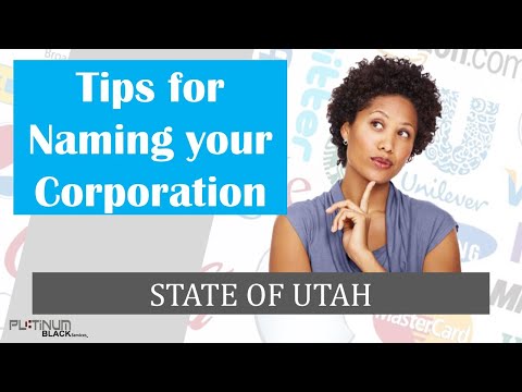 TIPS FOR NAMING YOUR CORPORATION IN THE STATE OF UTAH