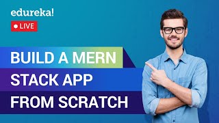 Build a MERN Stack App from Scratch | Web Development Training | Edureka | Web Development Live - 1