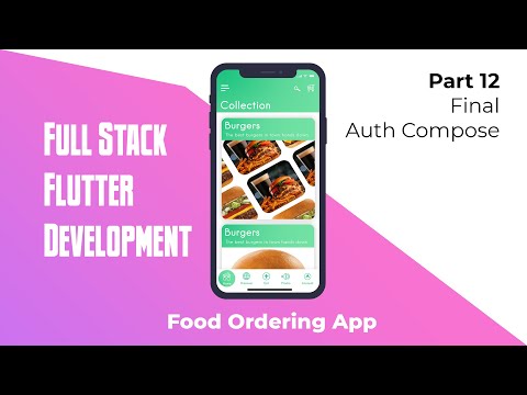 Full Stack Flutter Development[Food Ordering App] - Part 12 Auth Completion