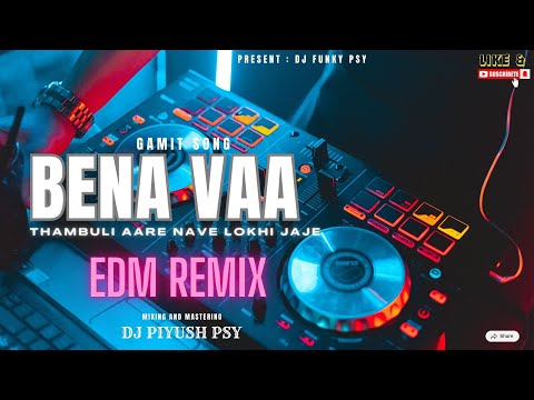 Bena Vaa Thambuli Aare GAMIT Song (EDM REMIX) Dj Piyush PSY FT. Dj Pinal