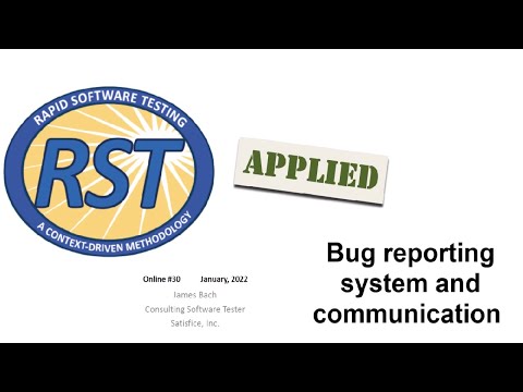 Bug reporting system and communication - James Bach
