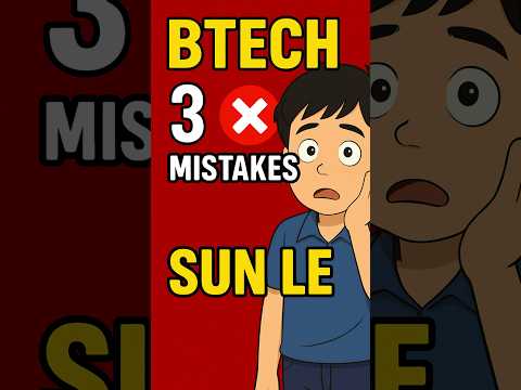 B.Tech me 3 Mistake waste your Degree 😱🧐🚀