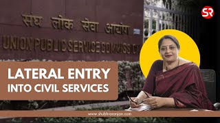 Lateral Entry into Civil Services | UPSC | Get the Basics Right | Shubhra Ranjan