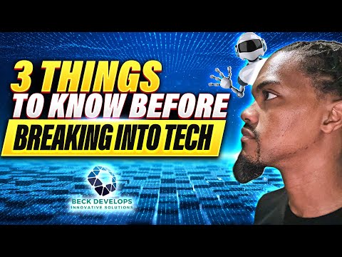 3 Things To Know Before Breaking Into Tech