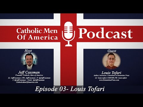 Catholic Men of America Podcast 003 - Louis Tofari
