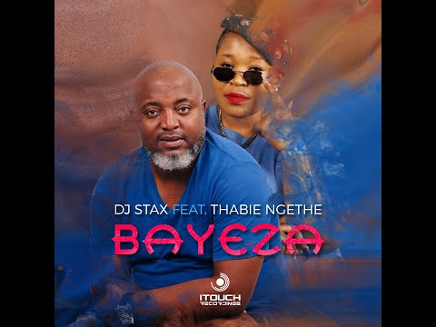 DJ Stax feat. Thabie Ngethe - Bayeza (Official Audio)