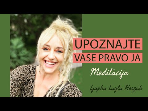 Meditacija UPOZNAJTE VASE PRAVO JA sa muzikom by Ljupka Layla Herzak