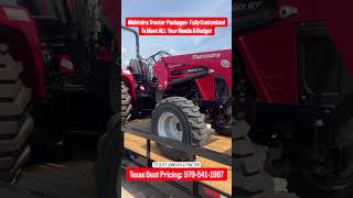 Mahindra Tractor Packages- Fully Customized To Meet ALL Your Needs & Budget!