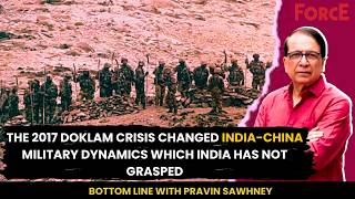 The 2017 Doklam Crisis Changed India-China Military Dynamics which India Has Not Grasped