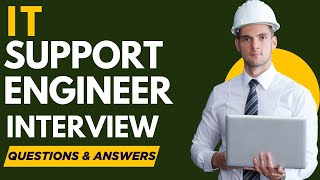 Top 20 IT Support Engineer Interview Question and Answers for 2025