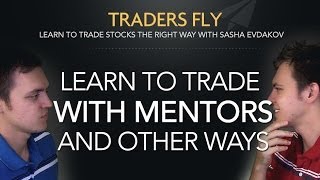 Learn to Trade Stocks Faster With Mentoring + Other Ways