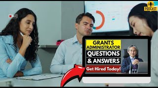 Grants Administrator Interview Questions and Answers | How To Ace Your Interview Successfully