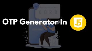 How to Generate OTP in JavaScript