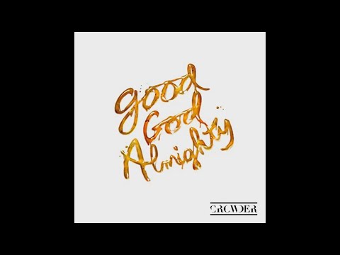 Good God Almighty - Crowder 1 Hour Lyric Video