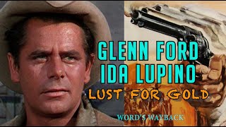 Glenn Ford LUST FOR GOLD! Free Movie! Western Noir! Dutchman Mine! Ida Lupino! Word's Wayback!