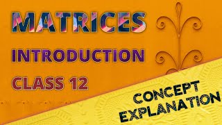Matrices Class 12 || Basic Introduction. Part-1. #matricesclass12th  #matrixclass12