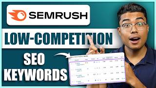 How to Find Low Competition Keywords with High Traffic Using Semrush
