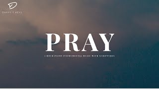 Pray: 1 Hour Piano Instrumental Music for Time Alone With God