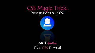 CSS Trick - Draw an Icon Using CSS - |Web Tutorials
