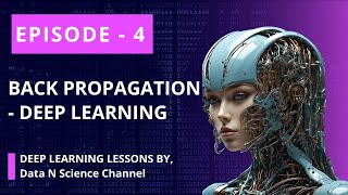 Back Propagation | Deep learning Complete Course | Episode - 4 #deeplearning #datascience #ai